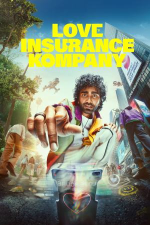 Love Insurance Kompany 2026 WebRip [Hindi + Tamil + Telugu + Malayalam + Kannada] 1080p 480p 720p ESub