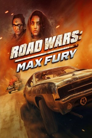 Road Wars: Max Fury 2024 BluRay [Hindi + Tamil + English] 480p 720p ESub