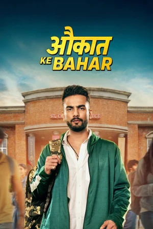 Aukaat Ke Bahar 2025 WebRip Season 1 [Hindi] 480p 720p ESub