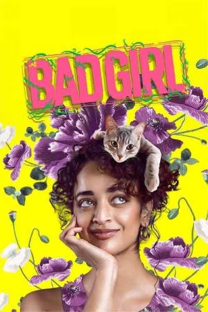Bad Girl 2025 WebRip [Hindi + Tamil + Telugu + Malayalam + Kannada] 480p 720p ESub