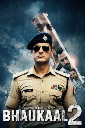 Bhaukaal (2022) Season 2 [Hindi + Tamil + Telugu] WebRip 480p 720p ESub - Complete