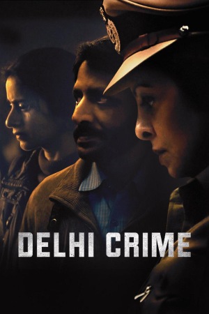 Delhi Crime (2019) Season 1 [Hindi + Tamil + Telugu] WebRip 480p 720p ESub - Complete