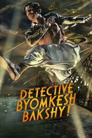 Detective Byomkesh Bakshy! 2015 BluRay [Hindi] 480p, 720p ESub Poster