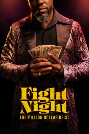 Fight Night: The Million Dollar Heist (2024) Season 1 [Hindi + Tamil + Telugu + Kannada + English] WebRip 480p, 720p ESub - Complete