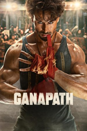 Ganapath 2023 HDTv [Hindi] 480p, 720p