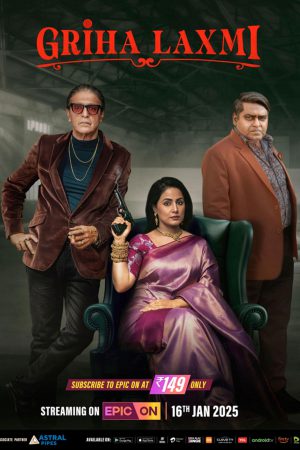 Griha Laxmi (2025) Season 1 [Hindi] WebRip 480p, 720p ESub - Complete