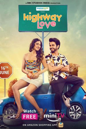 Highway Love (2023) Season 1 [Hindi + Tamil + Telugu] WebRip 480p, 720p ESub - Complete