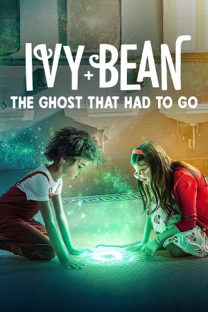 Ivy + Bean: The Ghost That Had to Go 2022 WebDl [Hindi + English] 480p, 720p ESub Poster