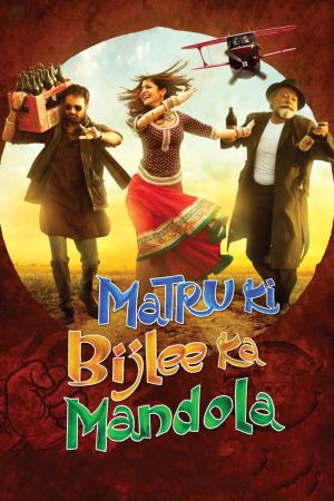 Matru Ki Bijlee Ka Mandola 2013 BluRay [Hindi] 480p, 720p ESub Poster