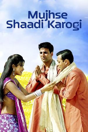 Mujhse Shaadi Karogi 2004 BluRay [Hindi] 480p, 720p ESub Poster