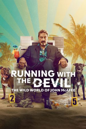 Running with the Devil: The Wild World of John McAfee 2022 WebDl [Hindi + English] 480p, 720p ESub Poster