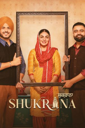 Shukrana 2024 WebRip [Punjabi] 480p, 720p ESub