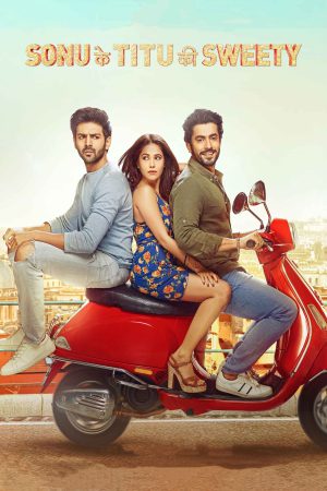 Sonu Ke Titu Ki Sweety 2018 BluRay [Hindi] 480p, 720p ESub Poster