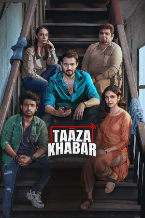Taaza Khabar (2024) Season 2 [Hindi + Tamil + Telugu + Malayalam + Kannada] WebRip 480p, 720p ESub - Complete