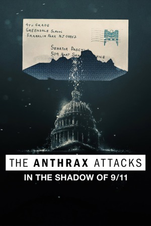 The Anthrax Attacks: In the Shadow of 9/11 2022 WebDl [Hindi + English] 480p, 720p ESub Poster