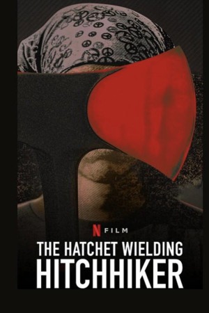 The Hatchet Wielding Hitchhiker 2023 WebRip [Hindi + English] 480p, 720p ESub