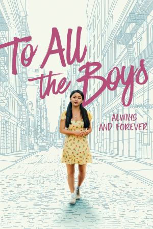 To All the Boys: Always and Forever 2021 WebDl [Hindi + English] 480p, 720p ESub