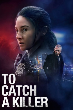 To Catch a Killer 2023 BluRay [Hindi + Tamil + Telugu + English] 480p, 720p, 1080p ESub