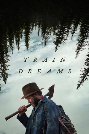 Train Dreams 2025 WebRip [Hindi + English] 480p 720p ESub