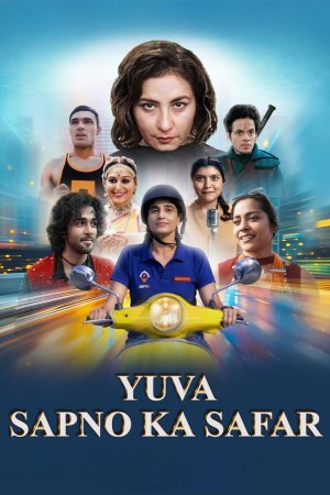 Yuva: Sapno Ka Safar (2025) Season 1 [Hindi] WebRip 480p 720p - Complete