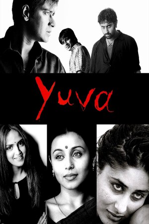 Yuva 2004 WebRip [Hindi] 480p, 720p ESub Poster